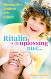 Ritalin is de oplossing niet...